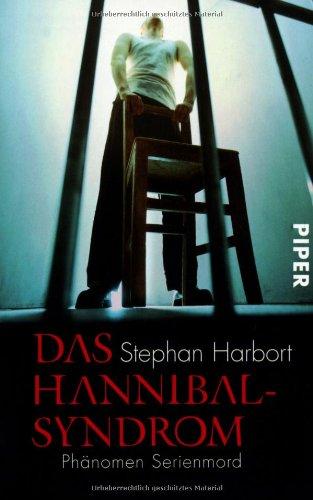 Das Hannibal-Syndrom: Phänomen Serienmord