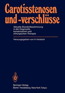 Carotisstenosen und -Verschlüsse: Aktuelle Standortbestimmung in der Diagnostik, konservativen und chirurgischen Therapie