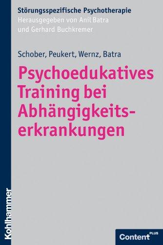 Psychoedukatives Training bei Abhängigkeitserkrankungen (Störungsspezifische Psychotherapie)