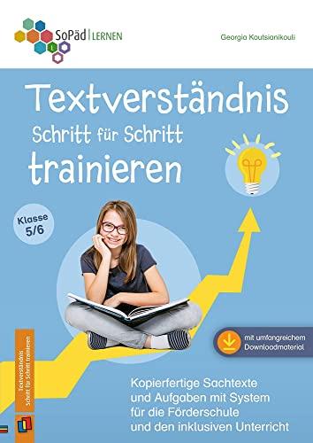 Textverständnis Schritt für Schritt trainieren: Kopierfertige Sachtexte und Aufgaben mit System für die Förderschule und den inklusiven Unterricht. Klasse 5/6 (Sonderpädagogische Förderung - Lernen)