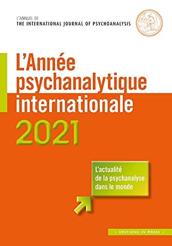 Année psychanalytique internationale (L'), n° 2021