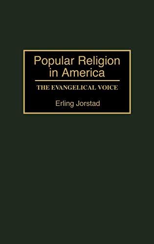 Popular Religion in America: The Evangelical Voice (Contributions to the Study of Religion)