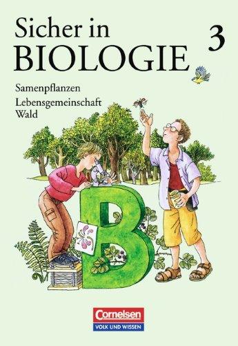 Sicher in Biologie, Bd.3, Samenpflanzen, Lebensgemeinschaft Wald