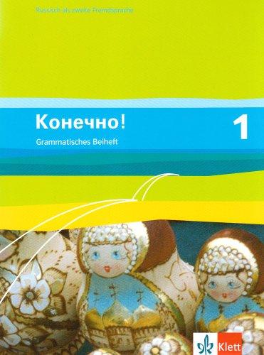 Konetschno!. Russisch als 2. Fremdsprache: Konetschno! Band 1. Russisch als 2. Fremdsprache. Grammatisches Beiheft: BD 1