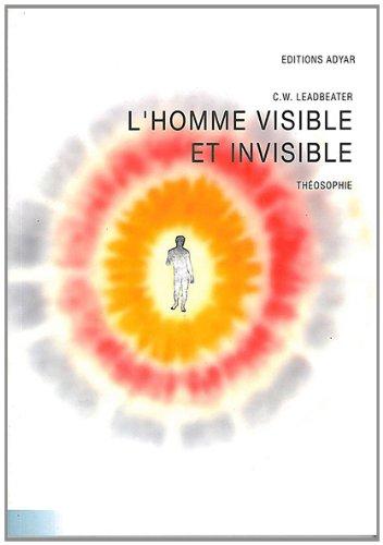 L'homme visible et invisible : exemples de différents types d'hommes tels qu'ils peuvent être observés par un clairvoyant exercé