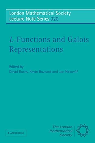 L-Functions and Galois Representations (London Mathematical Society Lecture Note Series, Band 320)