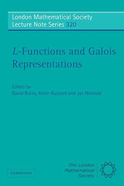 L-Functions and Galois Representations (London Mathematical Society Lecture Note Series, Band 320)