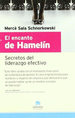 El encanto de Hamelín : secretos del liderazgo efectivo (Narrativa Empresarial)