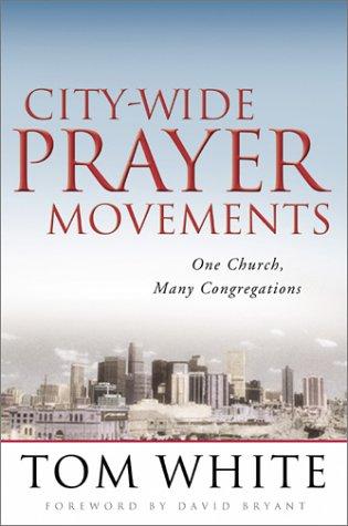 City-Wide Prayer Movements: One Church, Many Congregations