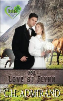 For Love of Flynn (Irish Western Series, Band 5)