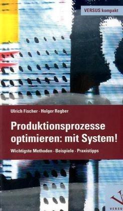 Produktionsprozesse optimieren: mit System!