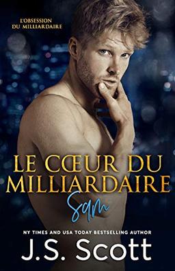 Le cœur du milliardaire ~ Sam: L’obsession du milliardaire