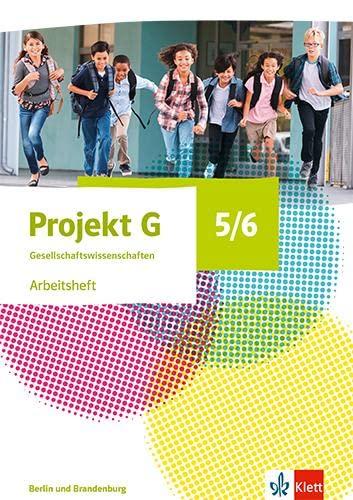 Projekt G Gesellschaftswissenschaften 5/6. Ausgabe Berlin, Brandenburg: Arbeitsheft Klasse 5/6 (Projekt G Gesellschaftswissenschaften. Ausgabe Berlin und Brandenburg ab 2023)