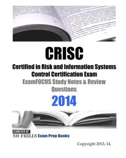 CRISC Certified in Risk and Information Systems Control Certification Exam ExamFOCUS Study Notes & Review Questions 2014