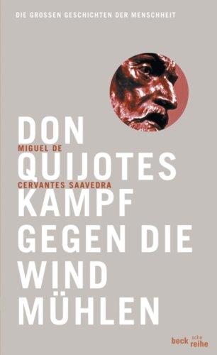 Don Quijotes Kampf gegen die Windmühlen: Die großen Geschichten der Menschheit