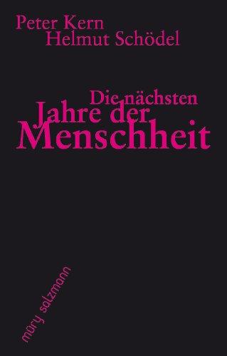 Die nächsten Jahre der Menschheit: 1 Roman und 25 Frankenstein-Dramolette