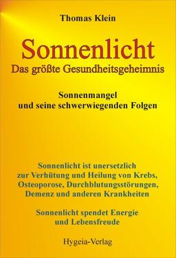 Sonnenlicht - das größte Gesundheitsgeheimnis: Sonnenmangel und seine schwerwiegenden Folgen