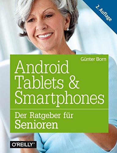 Android Tablets & Smartphones: Der Ratgeber für Einsteiger & Senioren