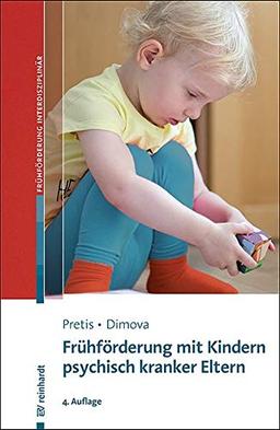 Frühförderung mit Kindern psychisch kranker Eltern (Beiträge zur Frühförderung interdisziplinär)