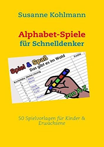 Alphabet-Spiele für Schnelldenker: 50 Spielvorlagen für Kinder & Erwachsene