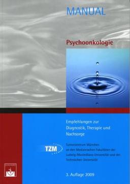 Manual Psychoonkologie: Empfehlungen zur Diagnostik, Therapie und Nachsorge