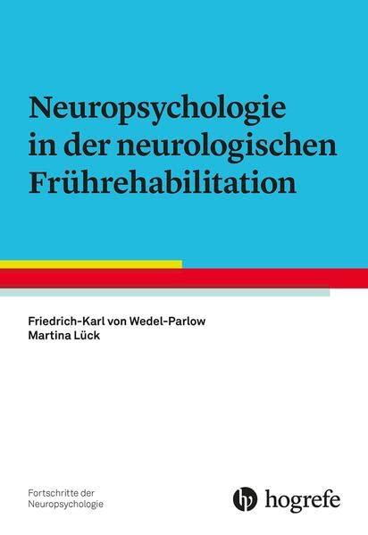 Neuropsychologie in der neurologischen Frührehabilitation (Fortschritte der Neuropsychologie)