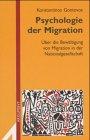 Psychologie der Migration: Über die Bewältigung von Migration in der Nationalgesellschaft