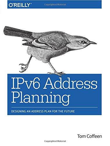 IPv6 Address Planning: Designing an Address Plan for the Future