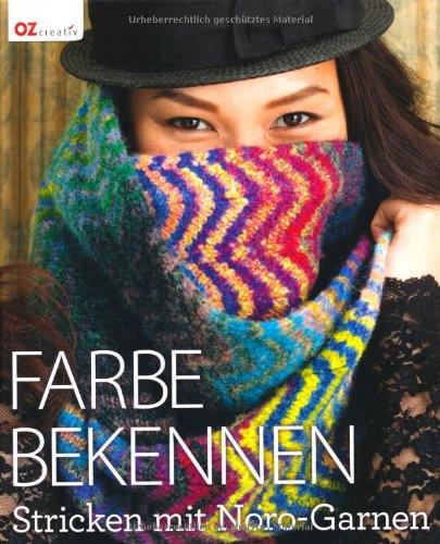 Farbe bekennen: Stricken mit Noro-Garnen