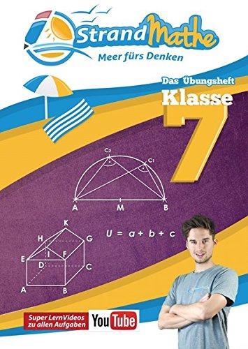 StrandMathe Übungsheft und Lernheft Klasse 7: Matheaufgaben der Schule üben, vertiefen, wiederholen - Lernvideos - Lösungswege - Rechenschritte: ... (StrandMathe Übungshefte)