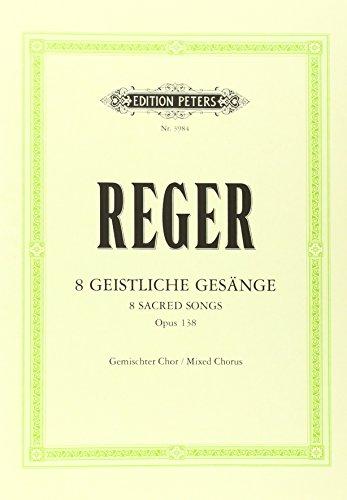 8 Geistliche Gesänge op. 138