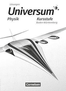 Universum Physik Sekundarstufe II - Baden-Württemberg - Kursstufe: Lösungen zum Schulbuch