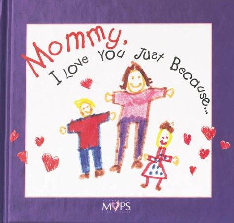 Mommy, I Love You Just Because (Inspirational Moments)