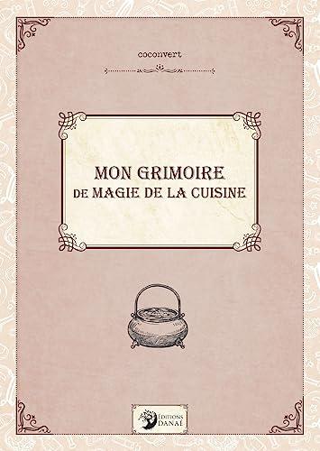 Mon grimoire de magie de la cuisine