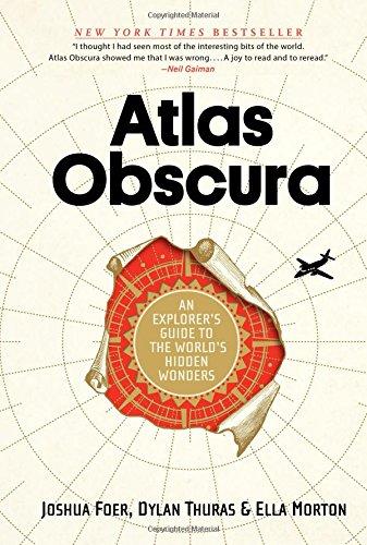 Atlas Obscura: An Explorer's Guide to the World's Most Unusual Places