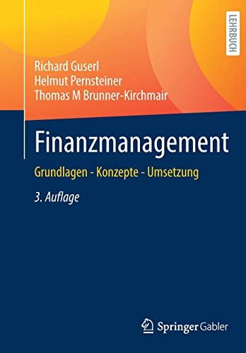 Finanzmanagement: Grundlagen - Konzepte - Umsetzung