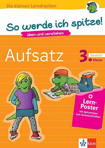 Klett So werde ich spitze! Aufsatz 3. Klasse: Deutsch 3. Klasse (Die kleinen Lerndrachen)