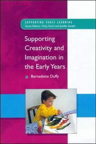 Supporting Creativity and Imagination in the Early Years (Supporting Early Learning)