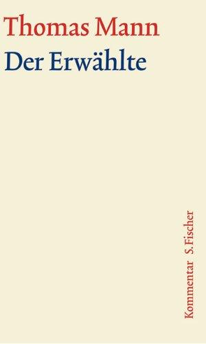 Der Erwählte: Kommentar (Thomas Mann, Große kommentierte Frankfurter Ausgabe. Werke, Briefe, Tagebücher)