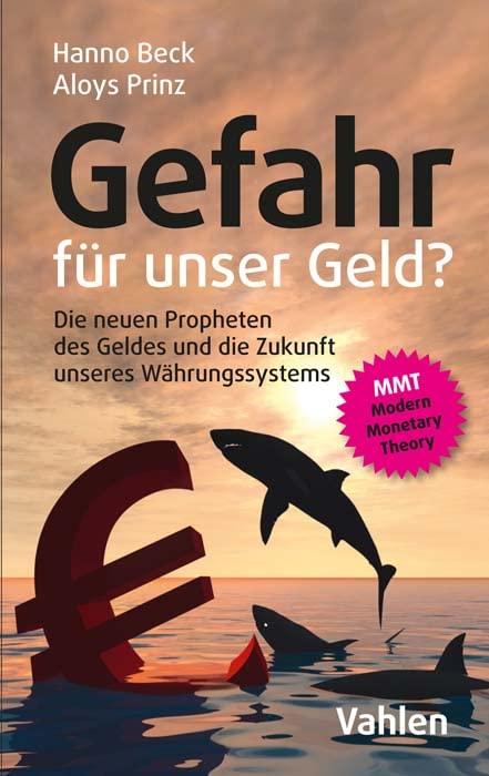 Gefahr für unser Geld?: Die neuen Propheten des Geldes und die Zukunft unseres Währungssystems