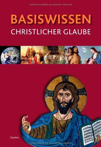 Basiswissen Christlicher Glaube