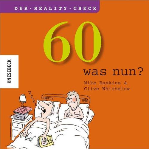 60 - was nun? Ein Geschenkbuch zum 60. Geburtstag