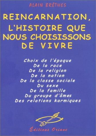 Réincarnation, l'histoire que nous choisissons de vivre