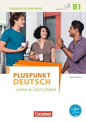 Pluspunkt Deutsch - Leben in Deutschland: B1: Gesamtband - Kursbuch mit Video-DVD und interaktiven Übungen