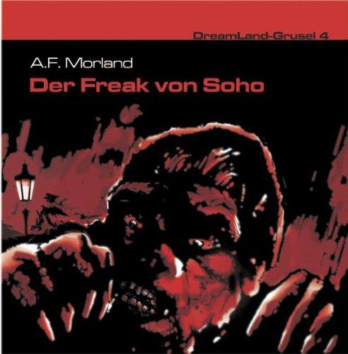 Dreamland Grusel 4-der Freak Von Soho