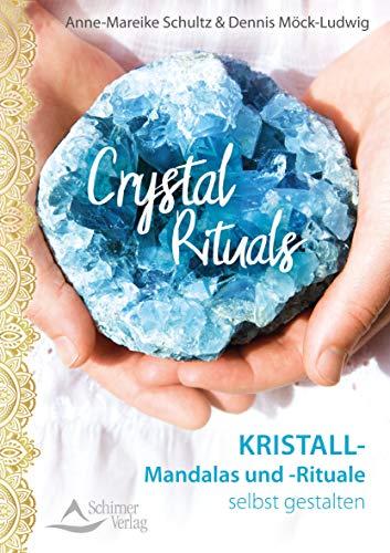 Crystal Rituals: Kristall-Mandalas und -Rituale selbst gestalten