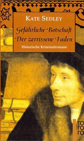 Gefährliche Botschaft / Der zerrissene Faden. Historische Kriminalromane.