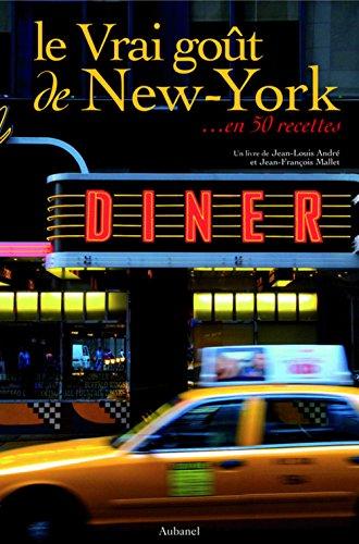 Le vrai goût de New York... en 50 recettes