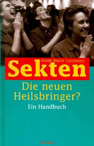 Sekten. Die neuen Heilsbringer. Ein Handbuch