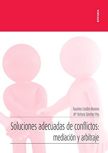 Soluciones adecuadas de conflictos: mediación y arbitraje (Apuntes)